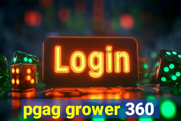 pgag grower 360